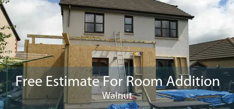 Free Estimate For Room Addition Walnut